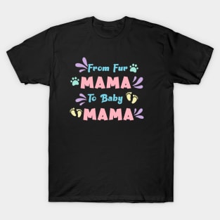 From Fur Mama To Baby Mama T-Shirt